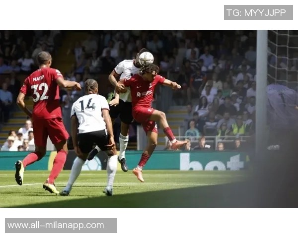 利物浦客战富勒姆战绩不佳上赛季交锋未尝胜绩需警惕